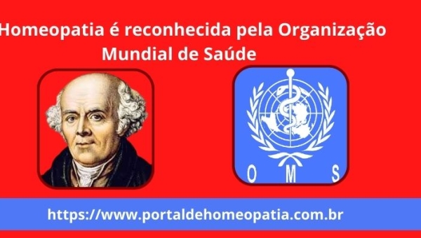 A Homeopatia é reconhecida pela Organização Mundial de Saúde (OMS)